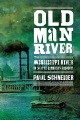 Old Man River : the Mississippi River in North American history